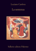 Luciano Canfora - La sentenza. Concetto Marchesi e Giovanni Gentile (2013)