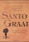 img Michael Baigent, Richard Leigh, Henry Lincoln - Il Santo Graal. Una catena di misteri lunga due