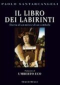 img Paolo Santarcangeli - Il libro dei labirinti. Storia di un mito e di un simbolo (2005)
