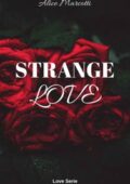 Alice Marcotti - Love Serie Vol. 2. Strange Love (2018)
