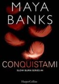 img Maya Banks - Slow Burn series Vol. 4. Conquistami (2018)