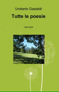 Umberto Gastaldi – Tutte le poesie (2014)