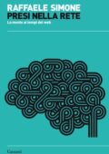 img Raffaele Simone - Presi nella rete. La mente ai tempi del web (2012)