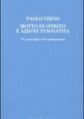 Paolo Virno - Motto di spirito e azione innovativa. Per una logica del cambiamento (2005)