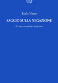 Paolo Virno - Saggio sulla negazione. Per un'antropologia linguistica (2013)