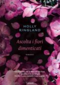 Holly Ringland - Ascolta i fiori dimenticati (2018)