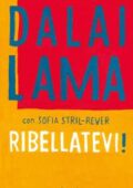 img Dalai Lama, Sofia Stril-Rever - Ribellatevi! (2018)