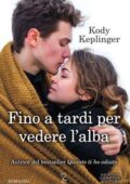 img Kody Keplinger - Fino a tardi per vedere l