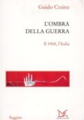 Guido Crainz - L' ombra della guerra. Il 1945, l'Italia. (2007) PDF