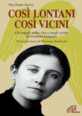 img Tito P. Zecca, Gemma Galgani  - Così lontani così vicini. Gli angeli nella vita e negli scrit
