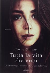Enrico Galiano – Tutta la vita che vuoi (2018)