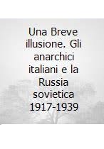 Santi Fedele – Una breve illusione. Gli anarchici italiani e la Russia sovietica (1917-1939) (1996)