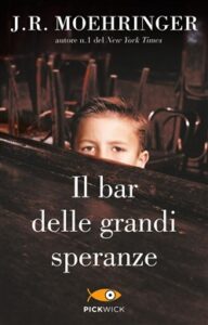 J.R. Moehringer – Il bar delle grandi speranze (2012)
