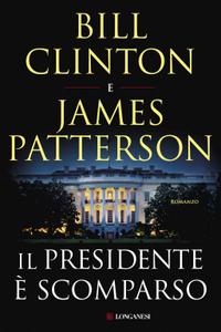 Bill Clinton, James Patterson – Il presidente è scomparso (2018)