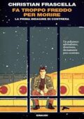 Christian Frascella - Fa troppo freddo per morire (2018)