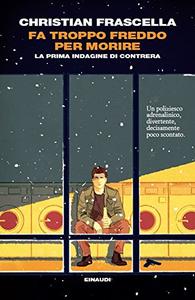 Christian Frascella – Fa troppo freddo per morire (2018)