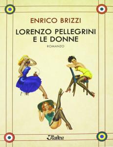 Enrico Brizzi – Lorenzo Pellegrini e le donne (2012)