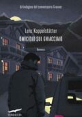 Lenz Koppelstatter - Omicidio sul ghiacciaio (2018)
