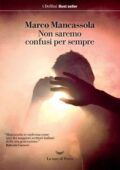 Marco Mancassola - Non saremo confusi per sempre (2018)