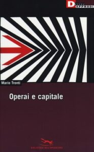 Mario Tronti – Operai e capitale (2013)