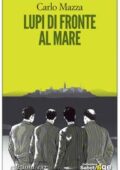 Carlo Mazza - Lupi di fronte al mare (2011)