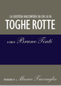 Bruno Tinti - Toghe rotte. La giustizia raccontata da chi la fa (2007) PDF
