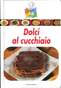 Cucinare è Facile – Dolci al Cucchiaio (2010)