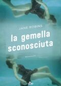 img Jane Robins - La gemella sconosciuta (2018)