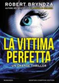 Robert Bryndza - La vittima perfetta (2018)