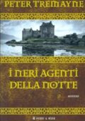 img Peter Tremayne - I neri agenti della notte (2009)