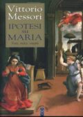 img Vittorio Messori - Ipotesi su Maria. Fatti, indizi, enigmi (2005)
