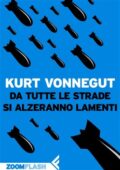 img Kurt Vonnegut - Da tutte le strade si alzeranno lamenti (2012)
