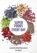 img Super Foods Every Day: Recipes Using Kale, Blueberries, Chia Seeds, Cacao, and Other (2015) - E