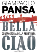 Giampaolo Pansa - Bella Ciao. Controstoria della Resistenza (2014)