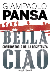 Giampaolo Pansa – Bella Ciao. Controstoria della Resistenza (2014)