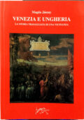 Magda Jászay - Venezia e Ungheria. La storia travagliata di una vicinanza (2004) PDF