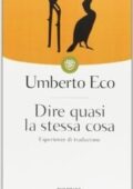 img Umberto Eco - Dire quasi la stessa cosa. Esperienze di traduzione (2012)