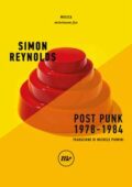 img Simon Reynolds - Post punk. 1978-1984 (2018)