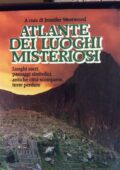 img Jennifer Westwood - Atlante dei luoghi misteriosi. Luoghi sacri, paesaggi simbolici, antiche ci