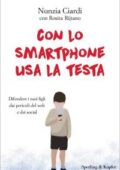img Nunzia Ciardi, Rosita Rjitano - Con lo smartphone usa la testa (2018)