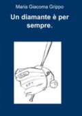 img Maria Giacoma Grippo - Un diamante è per sempre (2011)