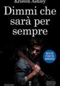 Kristen Ashley - Rock Chick Vol. 1. Dimmi che sarà per sempre (2017)