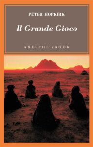 Peter Hopkirk – Il grande gioco (2011)