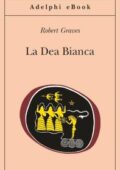 Robert Graves - La Dea Bianca (2015)