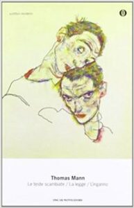 Thomas Mann – Le teste scambiate. La legge. L’inganno (2014)
