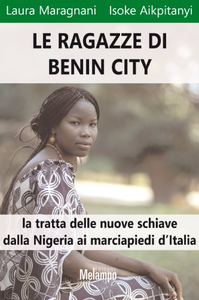 Laura Maragnani  – Le ragazze di Benin City (2012)