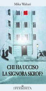 Mika Waltari – Chi ha ucciso la signora Skrof? (2014)
