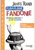 img James Randi - Flim-Flam! Fandonie, sensitivi, unicorni e altre illusioni (1999)