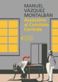 Manuel Vázquez Montalbán - Assassinio al comitato centrale (2018)