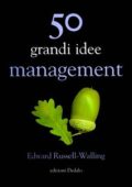 img Edward Russell-Walling - Cinquanta grandi idee. Management (2010)